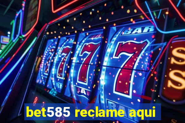 bet585 reclame aqui